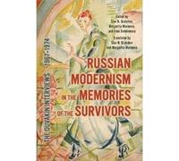 Russian Modernism in the Memories of the Survivors Edited and translated by Slav N Gratchev , Edited and translated by Margarita Marinova , Edited by Irina Evdokimova (Auteur)