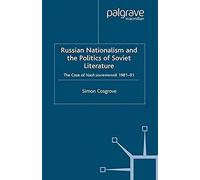 Russian Nationalism And The Politics Of Soviet Literature
