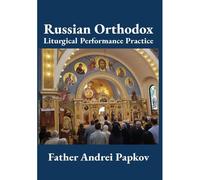 Russian Orthodox Liturgical Performance Practice