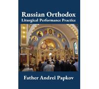 Russian Orthodox Liturgical Performance Practice