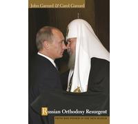 Russian Orthodoxy Resurgent: Faith and Power in the New Russia