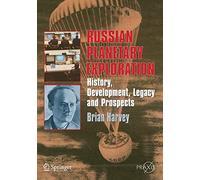 Russian Planetary Exploration: History, Development, Legacy and Prospects