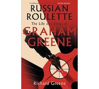 Russian Roulette – Une brillante nouvelle vie de Graham Greene – Evening Standard