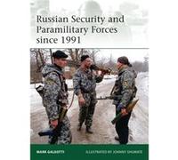 Russian Security and Paramilitary Forces since 1991 by Galeotti & Mark New York University & New York & USA Galeotti Mark New York University New York USA (Auteur)