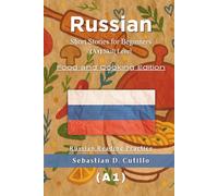 Russian Short Stories for Beginners (A1) Skill Level - Food and Cooking Edition - Russian Reading Practice