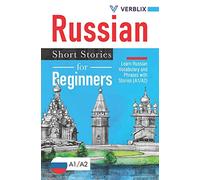 Russian Short Stories for Beginners: Learn Russian Vocabulary and Phrases with Stories (A1/A2)
