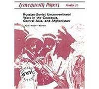 Russian-Soviet Unconventional Wars in the Caucasus, Central Asia, and Afghanistan Baumann, Robert F. (Auteur)