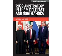 Russian Strategy in the Middle East and North Africa