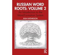 Russian Word Roots: An Introduction to the Word-formation System (2)