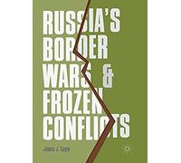 Russia's Border Wars And Frozen Conflicts