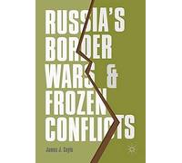 Russia's Border Wars And Frozen Conflicts