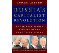 Russias Capitalist Revolution Why Market Reform Succeeded and Democracy Failed by Anders Aslund Anders Aslund (Auteur)