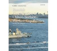 Russias Contribution to Chinas Surface Warfare Capabilities by Paul Schwartz Paul Schwartz (Auteur)