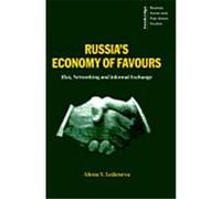 Russia's Economy of Favours, Cambridge Russian, Soviet and Post-Soviet Studies , No 102 Alena V. Ledeneva (Auteur)