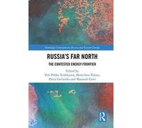 Russia's Far North: The Contested Energy Frontier (Routledge Contemporary Russia and Eastern Europe Series) - [Version Originale] Inconnu (Auteur)