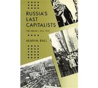 Russia's Last Capitalists Alan M. Ball (Auteur)