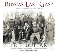 Russia's Last Gasp: The Eastern Front 1916-17