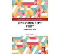 Russia's Middle East Policy: From Lenin to Putin (Durham Modern Middle East and Islamic World Series) - [Version Originale] Inconnu (Auteur)