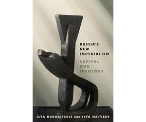 Russia's New Imperialism: Capital and Ideology