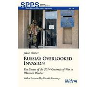 Russia's Overlooked Invasion: The Causes of the 2014 Outbreak of War in Ukraine’s Donbas