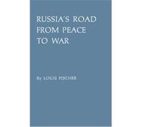 Russia's Road from Peace to War Louis Fischer (Auteur)