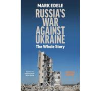 Russia's War Against Ukraine: The Whole Story
