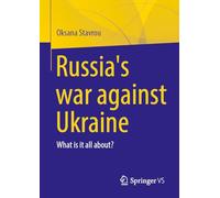 Russia's War Against Ukraine: What Is It All About?