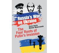 Russia's War on Ukraine: The Four Roots of Putin's Invasion