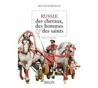 Russie, des chevaux, des hommes et des saints Jean-Louis Gouraud (Auteur)