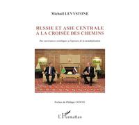 Russie et Asie centrale à la croisée des chemins: Des survivances soviétiques à l'épreuve de la mondialisation