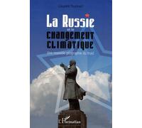 Russie et le Changement Climatique une Nouvelle Geographie du Froid