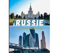 RUSSIE GUIDE DE VOYAGE 2026: Explorez les villes emblématiques, les trésors culturels et les merveilles pittoresques de la Russie avec des conseils essentiels pour chaque voyageur