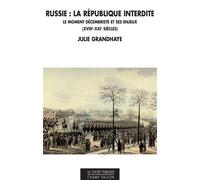 Russie : la republique interdite Le moment décembriste et ses enjeux - Julie Grandhaye - Champ Vallon - broché - Essai