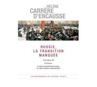 Russie, La Transition Manquée - Nicolas Ii, Lénine, Unité Prolétarienne Et Diversité Nationale
