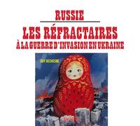 Russie : les réfractaires à la guerre d'invasion en Ukraine - Guy Dechesne - Syllepse Eds - broché - Essai