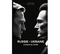 Russie - Ukraine: L'histoire du conflit