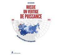 Russie, un vertige de puissance: 1986-2023. Une analyse critique et cartographique