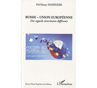 Russie - Union européenne : des regards sécuritaires différents - Pol Henry Dasseleer - L'harmattan - broché - Essai