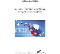 Pol Henry Dasseleer – Russie - Union européenne : des regards sécuritaires différents – Broché