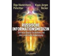 Russische Informationsmedizin: Die neun Basis-Techniken und ihre praktische Anwendung