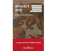 Russkiy mir : Vladimir Poutine, le monde russe et la refondation de l'ordre international