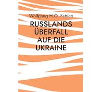 Russlands Überfall auf die Ukraine: Eine Bedrohung der freien Staaten Europas