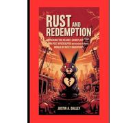 Rust and Redemption: Unpacking the Heart, Gameplay, and Post-Apocalyptic World of Rusty RabbitA Deep Dive into One of the Most Emotionally Driven Metroidvania Adventures