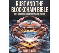 Rust and the Blockchain Bible: Safe Code for Secure Decentralized Systems