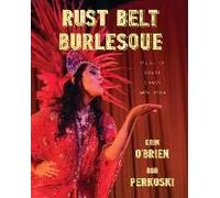 Rust Belt Burlesque: The Softer Side Of A Heavy Metal Town