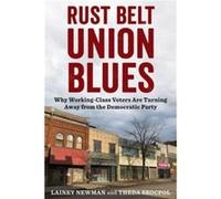 Rust Belt Union Blues - Theda Victor S. Thomas Professor of Government and Sociology Skocpol - Columbia University Press - Livre en Anglais - Hardback Theda Victor S. Thomas Professor of Government an