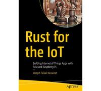 Rust for the IoT: Building Internet of Things Apps with Rust and Raspberry PI