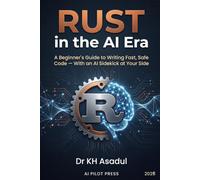 Rust in the AI Era: A Beginner's Guide to Writing Fast, Safe Code - With an AI Sidekick at Your Side