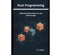 Rust Programming: Build Real-World Web, CLI, and Systems Apps