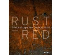 Rust Red: Landscape Park Duisburg-Nord